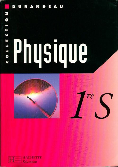 Livrenpoche : Physique 1re S - Jean-Pierre Durandeau - Livre