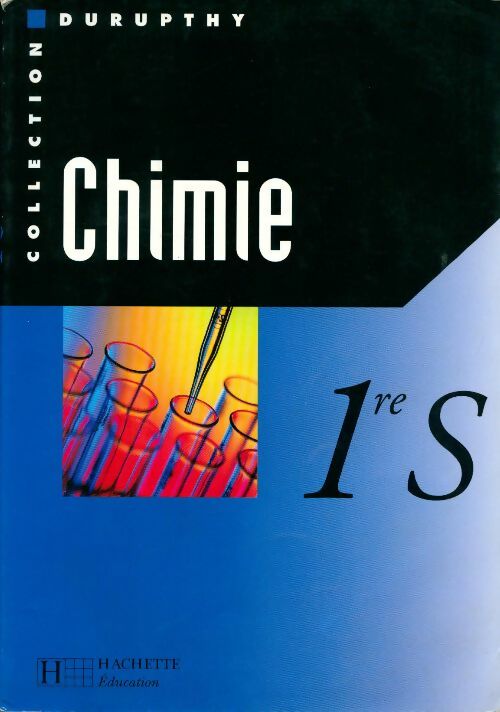 Livrenpoche : Chimie 1ère S - André Durupthy - Livre