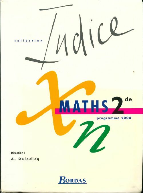 Livrenpoche : Indice maths Seconde - André Deledicq - Livre