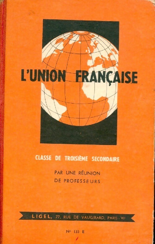 L'union Française. Classe de 3e secondaire - Collectif -  Ligel GF - Livre
