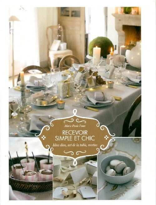 Livrenpoche : Recevoir simple et chic - Marie-Paule Faure - Livre