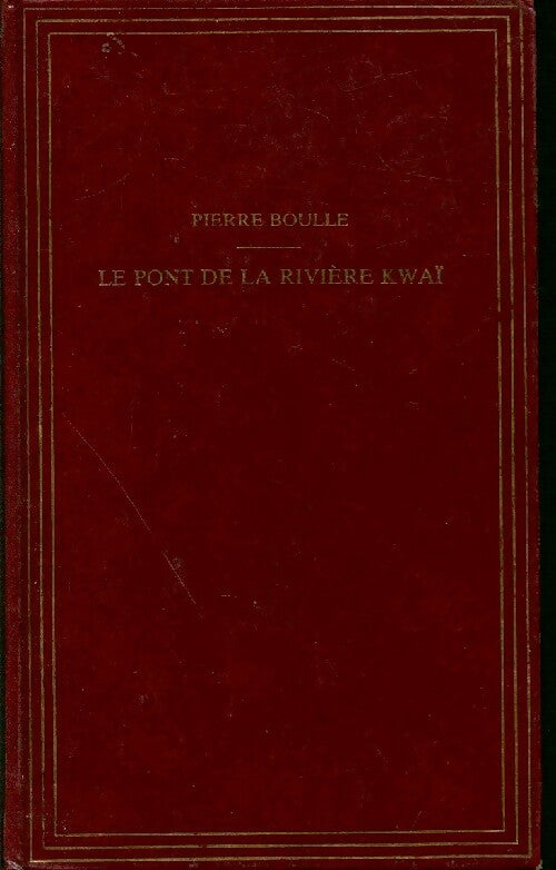 Le pont de la rivière Kwaï - Pierre Boulle -  Club pour vous - Livre