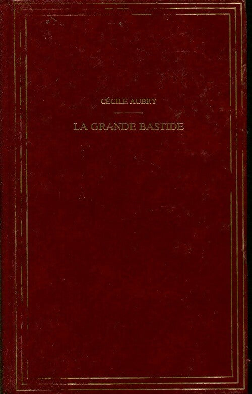 La grande Bastide - Cécile Aubry -  Club de chez nous - Livre