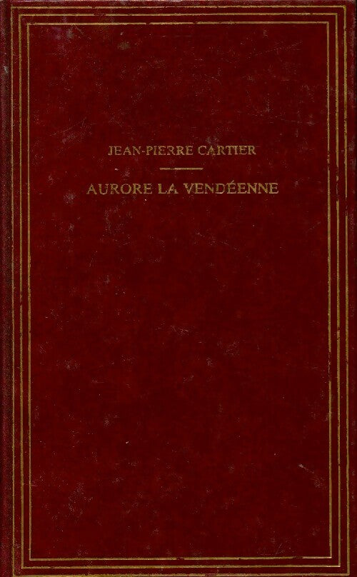 Aurore la vendéenne - Jean-Pierre Cartier -  Club de chez nous - Livre
