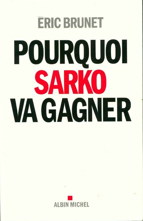 Livrenpoche : Pourquoi Sarko va gagner - Eric Brunet - Livre