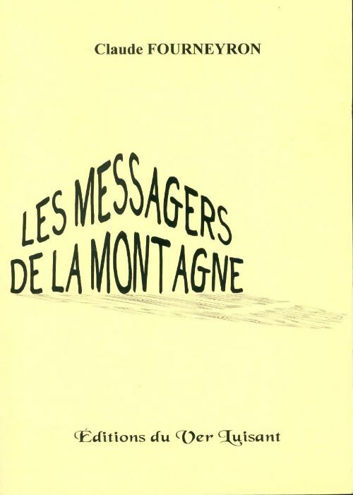 Livrenpoche : Les messagers de la montagne - Claude Fourneyron - Livre