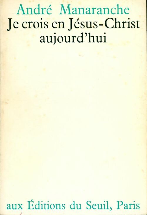 Livrenpoche : Je crois en Jésus-Christ aujourd'hui - André Manaranche - Livre