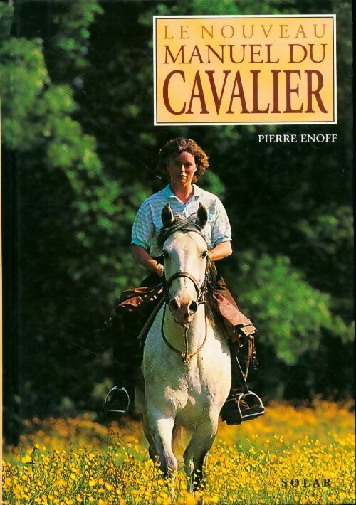 Livrenpoche : Le nouveau manuel du cavalier - Pierre Enoff - Livre