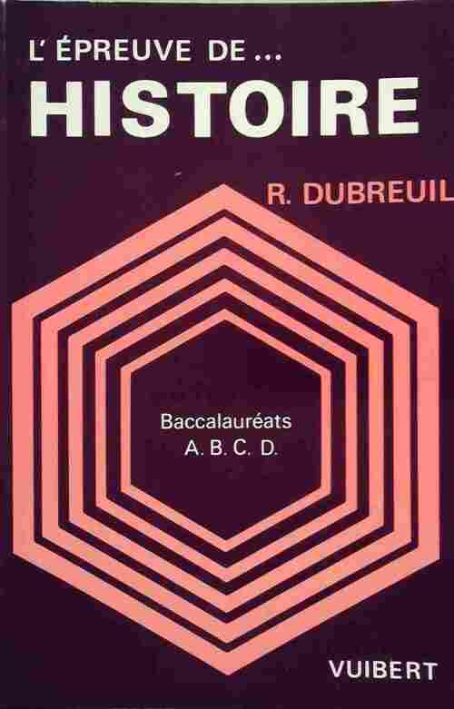 Histoire  Baccalauréats A, B, C, D - Richard Dubreuil -  Vuibert GF - Livre