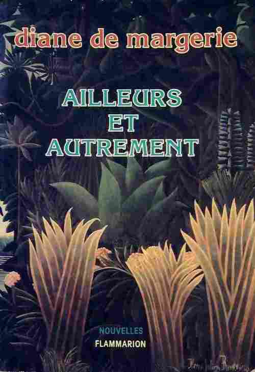 Ailleurs et autrement - Diane De Margerie -  Flammarion GF - Livre