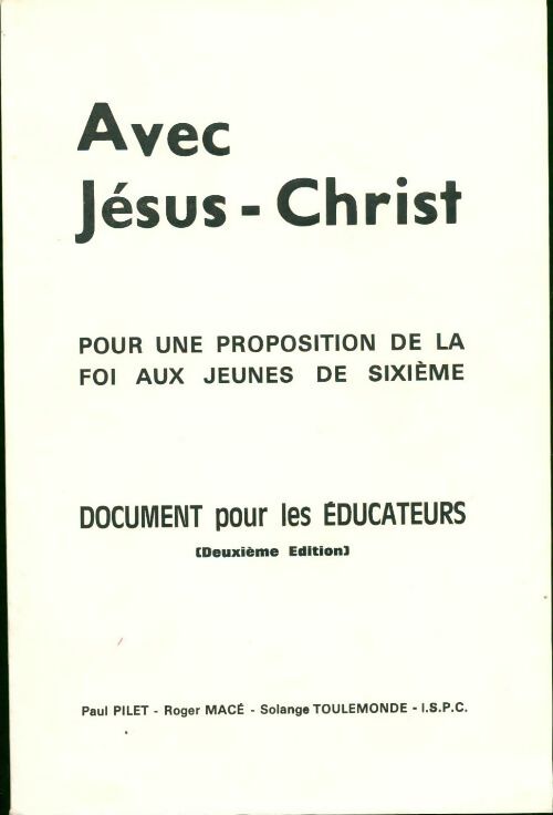 Livrenpoche : Avec Jésus-Christ. Pour une proposition de la foi aux jeunes de sixieme. documents pour les educateurs (2e edition) - Paul Pilet - Livre