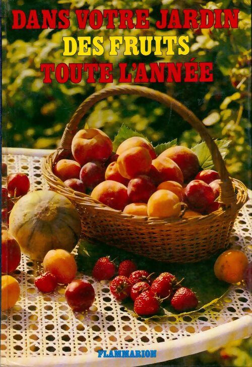 Livrenpoche : Dans votre jardin des fruits toute l'année - Collectif - Livre