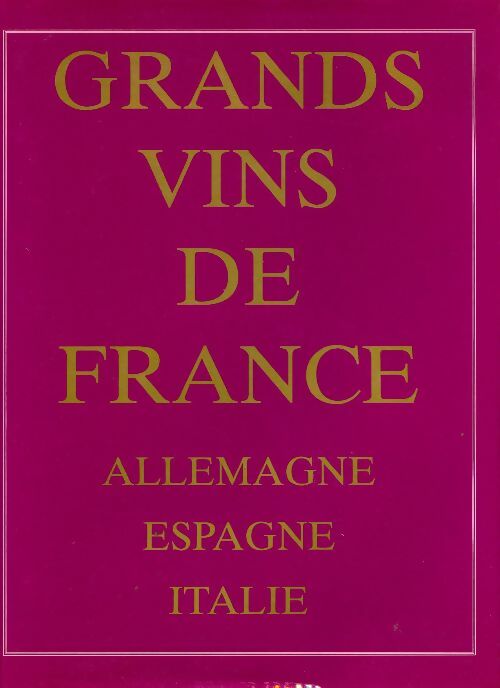 Livrenpoche : Grands vins de France, d'Allemagne, d'Italie et d'Espagne - Collectif - Livre