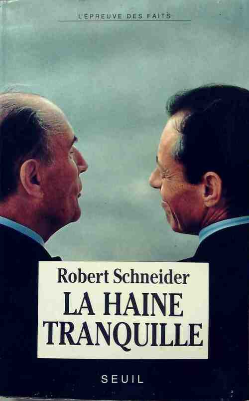 Livrenpoche : La haine tranquille - Robert Schneider - Livre