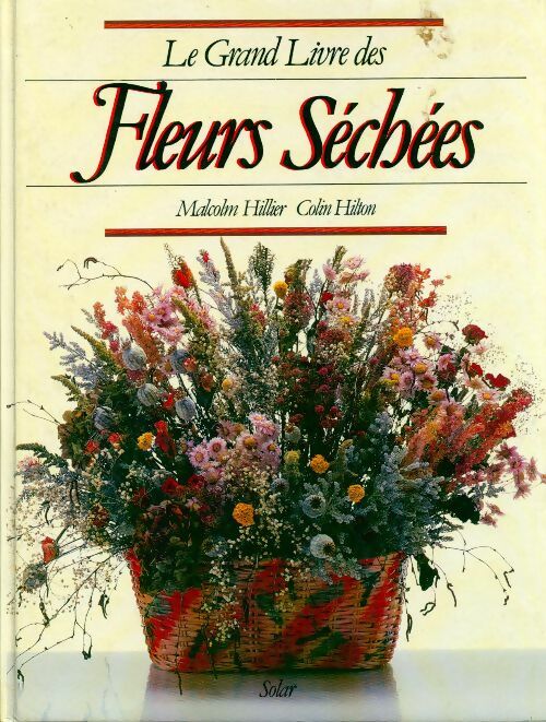 Livrenpoche : Le grand livre des fleurs séchées - Colin Hilton - Livre