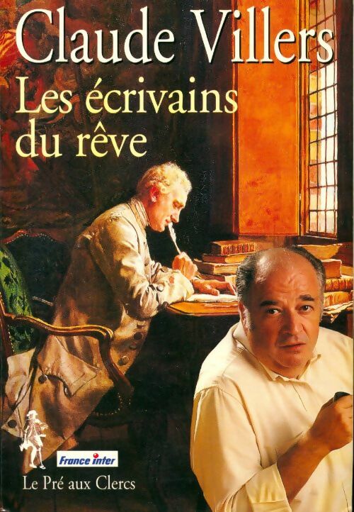Livrenpoche : Les écrivains du rêve - Claude Villers - Livre