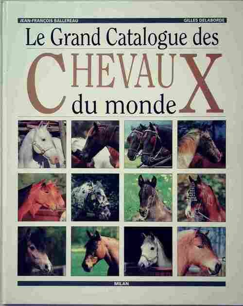 Livrenpoche : Le grand catalogue des chevaux du monde - Jean-François Ballereau - Livre