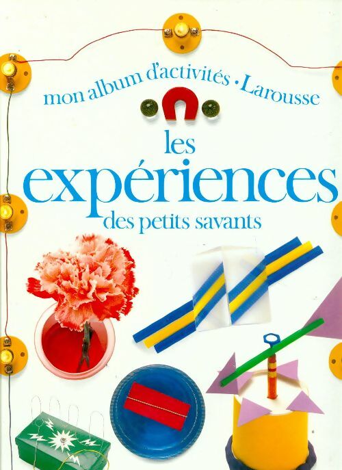 Livrenpoche : Les expériences des petits savants - Angela Wilkes - Livre