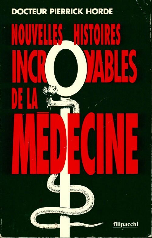 Livrenpoche : Nouvelles histoires incroyables de la médecine - Pierrick Hordé - Livre