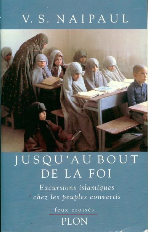Livrenpoche : Jusqu'au bout de la foi - Vidiadhar Surajprasad Naipaul - Livre
