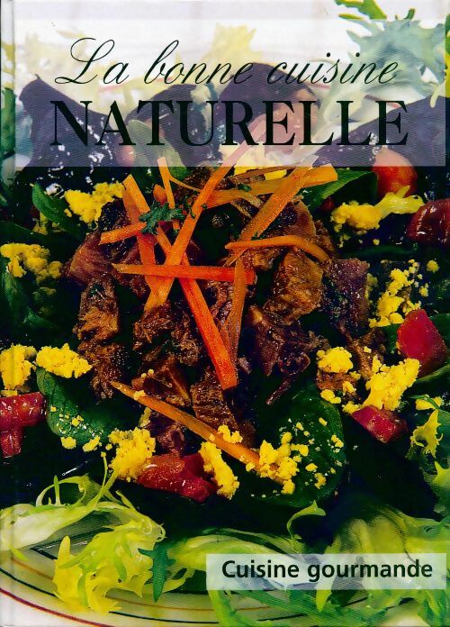 Livrenpoche : La bonne cuisine naturelle - Christian Pessey - Livre
