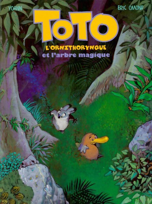 Livrenpoche : Toto l'ornithorynque et l'arbre magique - Eric Omond - Livre