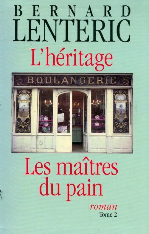 Livrenpoche : Les maîtres du pain Tome II : L'héritage - Bernard Lenteric - Livre