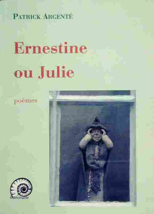 Ernestine ou Julie - Patrick Argenté -  Compte d'auteur GF - Livre