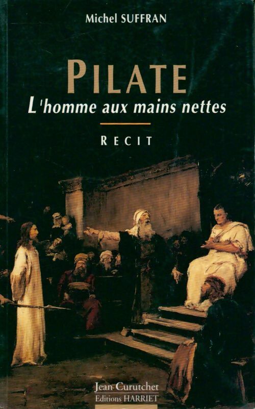 Livrenpoche : Pilate, l'homme aux mains nettes - Michel Suffran - Livre