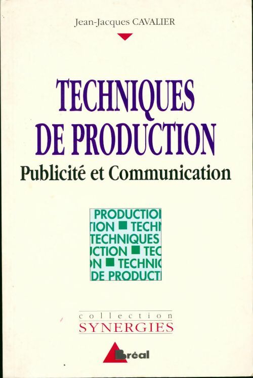Livrenpoche : Techniques de production. Publicité et communication - Jean-Jacques Cavalier - Livre