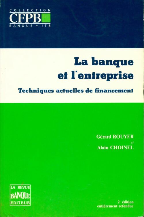 Livrenpoche : La banque et l'entreprise. Techniques actuelles de financement - Gérard Rouyer - Livre