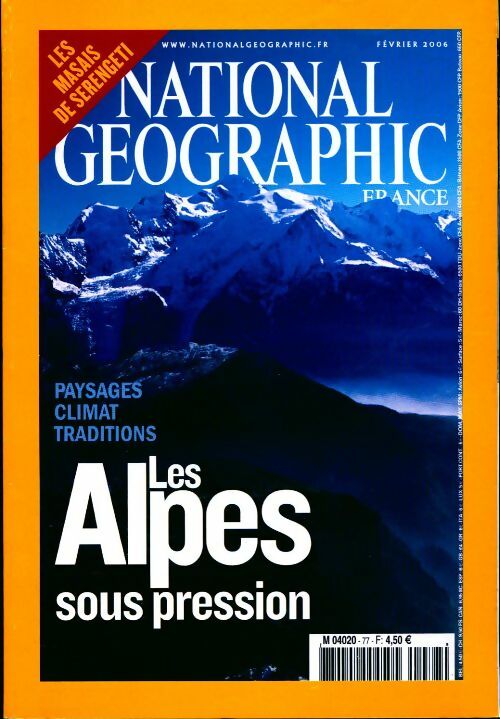 National Geographic n°77 : Les Alpes sous pression - Collectif -  National Geographic France - Livre