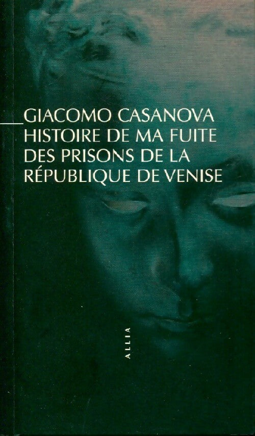 Livrenpoche : Histoire de ma fuite des prisons de la République de Venise - Giovanni Giacomo Casanova - Livre