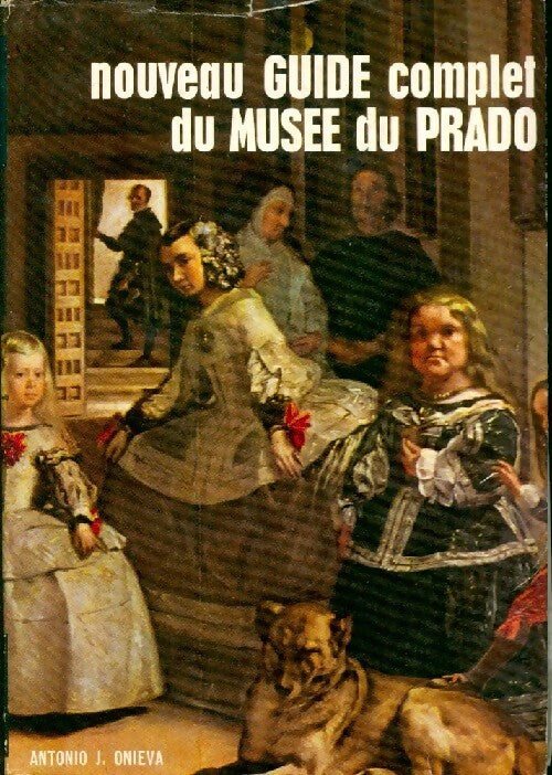 Livrenpoche : Nouveau guide complet du musée du Prado - Antonio J. Onieva - Livre