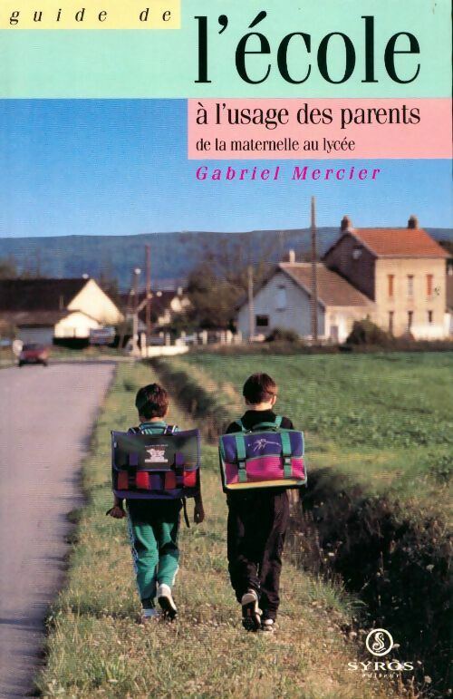 Livrenpoche : Guide de l'école à l'usage des parents - Gabriel Mercier - Livre