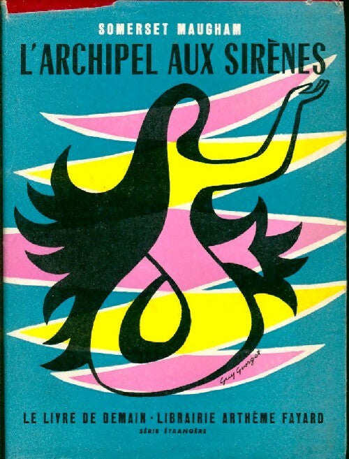 Archipel aux sirènes - Somerset Maugham -  Le livre de demain - Livre