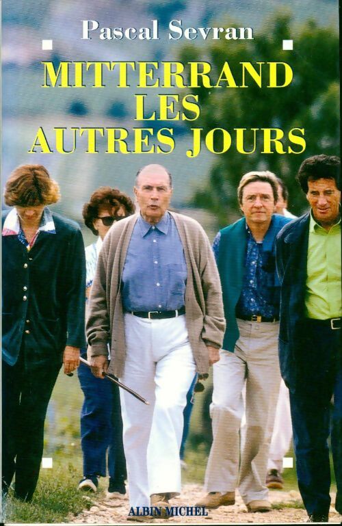 Mitterrand, les autres jours - Pascal Sevran -  Albin Michel GF - Livre