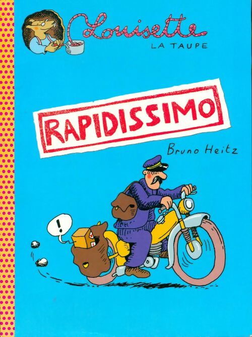 Rapidissimo - Bruno Heitz -  Louisette la taupe - Livre