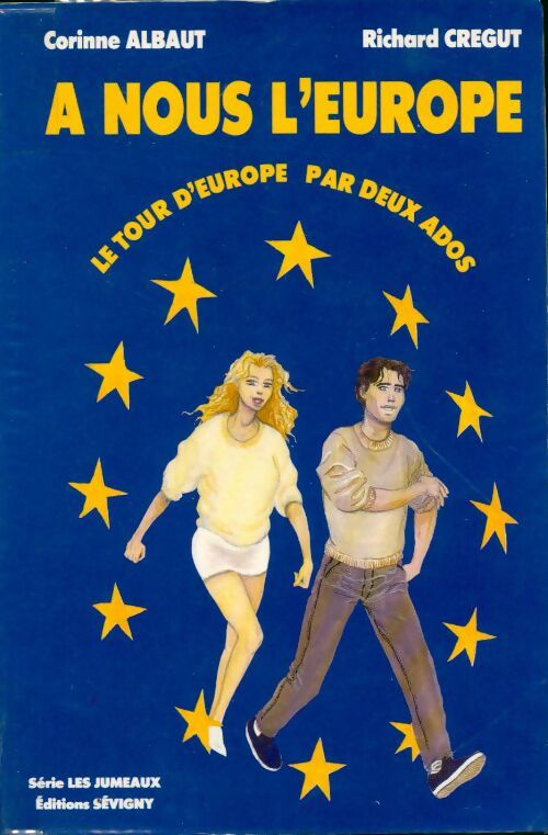 A nous l'Europe. Le tour d'Europe par deux ados - Corinne Albaut -  Les jumeaux - Livre