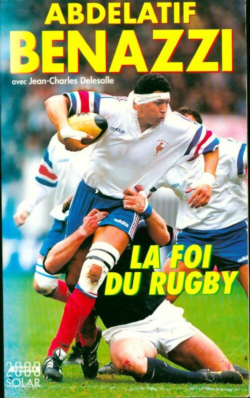 Livrenpoche : Abdelatif Benazzi. La foi du rugby - Jean-Charles Delassalle - Livre