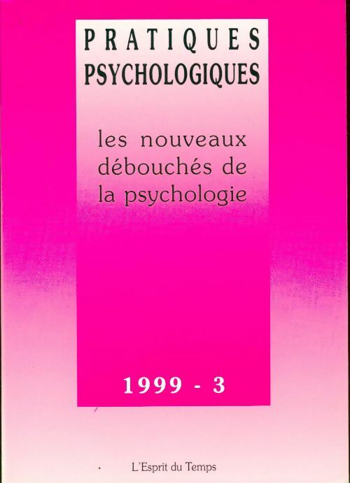 Livrenpoche : Pratiques psychologiques n°1999-3 : Les nouveaux débouchés de la psychologie - Collectif - Livre