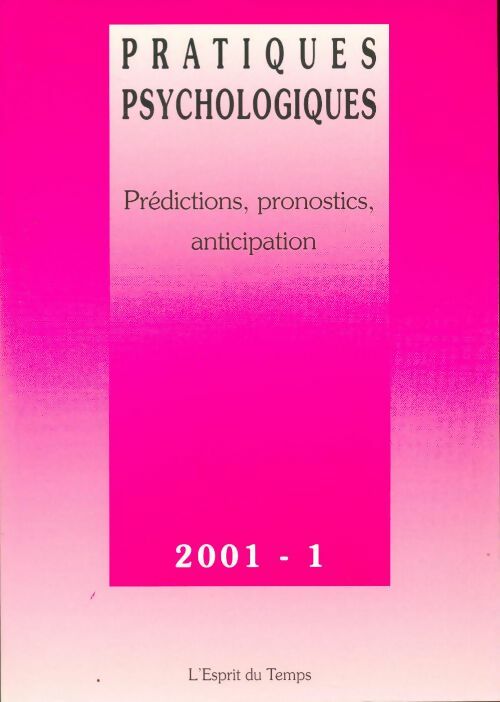 Livrenpoche : Pratiques psychologiques n°2001-1 : Prédictions, pronostics - Collectif - Livre