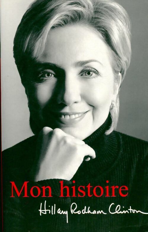 Mon histoire - Hillary Rodham Clinton -  France Loisirs GF - Livre