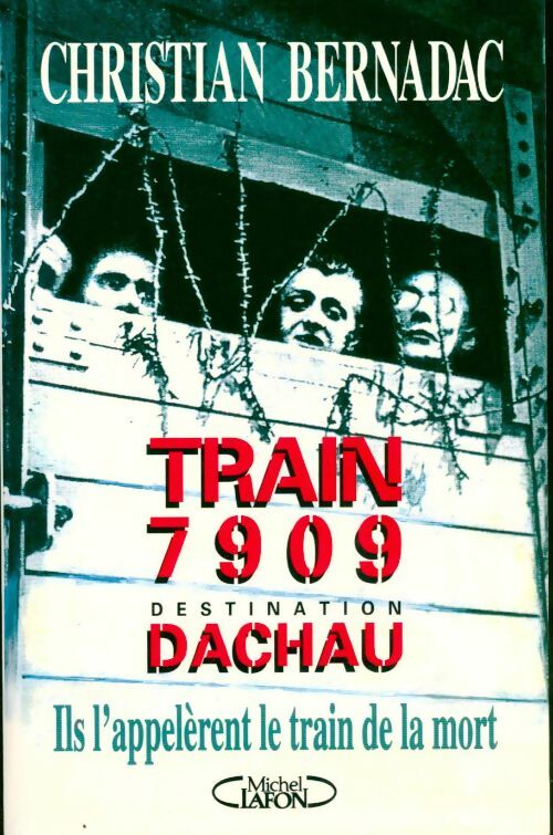 Livrenpoche : Train 7909 destination Dachau - Christian Bernadac - Livre