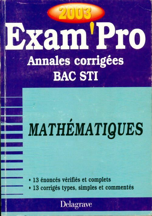 Maths, Terminales STI,  annales corrigées 2003 - Michel Philbert -  Exam'Pro - Livre