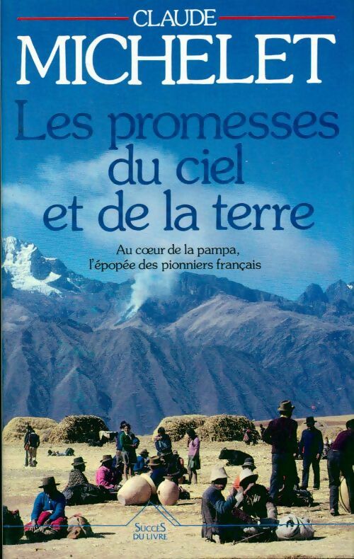 Livrenpoche : Les promesses du ciel et de la terre - Claude Michelet - Livre