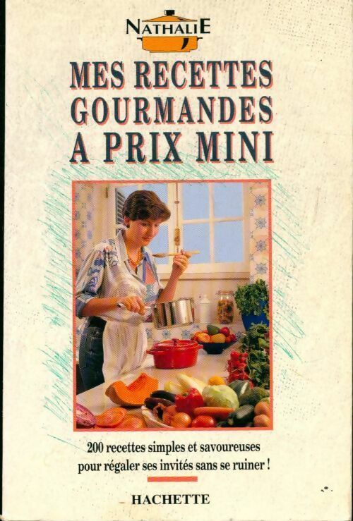 Mes recettes gourmandes à prix mini - Nathalie Loper -  Hachette GF - Livre