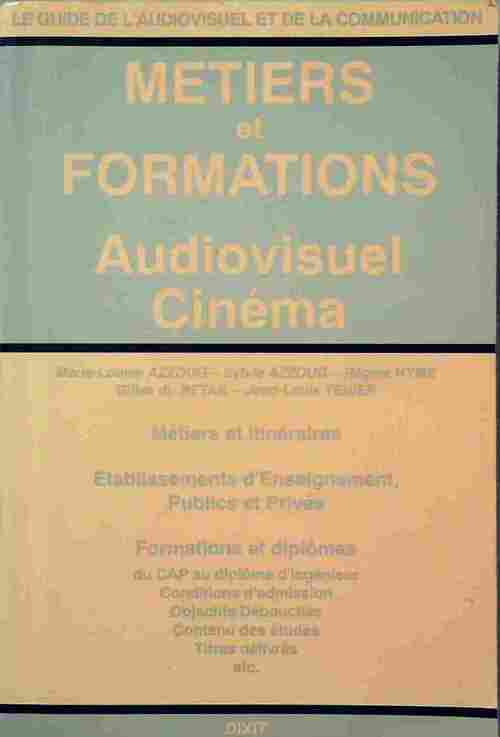 Métiers et formations : Audiovisuel, cinéma - Marie-Louise Azzoug -  Dixit GF - Livre
