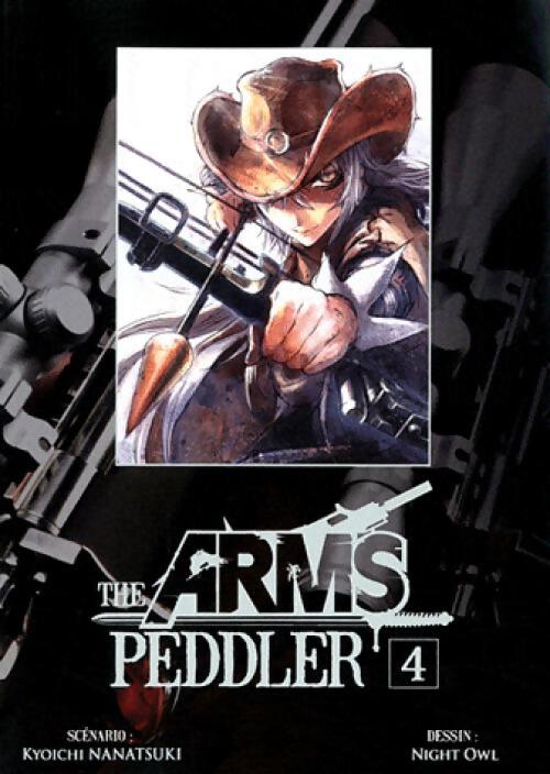 The arms peddler Tome IV - Kyouichi Nanatsuki - Livre