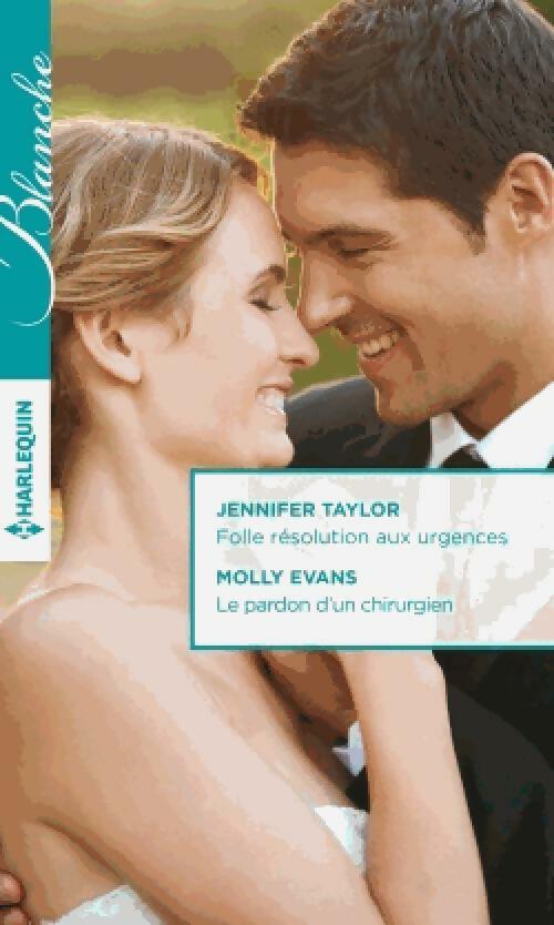 Livrenpoche : Folle résolution aux urgences / Le pardon d'un chirurgien - Jennifer Taylor - Livre